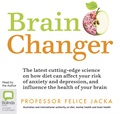 Brain Changer: The Good Mental Health Diet