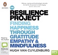 The Resilience Project: Finding Happiness through Gratitude, Empathy and Mindfulness (MP3)