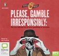 Please Gamble Irresponsibly: The rise, fall and rise of sports gambling in Australia (MP3)