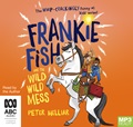Frankie Fish and the Wild Wild Mess (MP3)