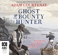 The Ghost and the Bounty Hunter: William Buckley, John Batman and the Theft Of Kulin Country