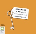 Happiness, a Mystery: And 66 Attempts to Solve It