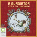 A Gladiator Stole My Lunchbox!