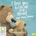 I Love You With All My Heart and Other Stories (MP3)