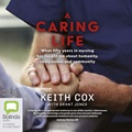 A Caring Life: A Life in Nursing and What It’s Taught Me About Compassion and Community