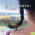 True North: A Memoir (MP3)