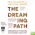 The Dreaming Path: Indigenous Thinking to Change Your Life (MP3)