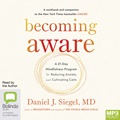 Becoming Aware: a 21-Day Mindfulness Program for Reducing Anxiety and Cultivating Calm (MP3)