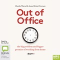 Out of Office: The Big Problem and Bigger Promise of Working from Home (MP3)