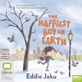 The Happiest Boy on Earth: The Incredible Story of the Happiest Man on Earth (MP3)