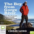 The Boy from Gorge River: From New Zealand's Remotest Family to the World Beyond (MP3)