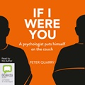 If I Were You: A Psychologist Puts Himself on the Couch