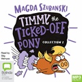 Timmy the Ticked-Off Pony Collection 2 (MP3)
