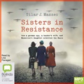 Sisters in Resistance: How a German Spy, a Banker's Wife, and Mussolini's Daughter Outwitted the Nazis (MP3)