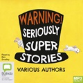Warning!: Seriously Super Stories (MP3)