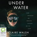 Under Water: How Holding My Breath Taught Me to Live