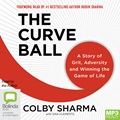 The Curveball: A Story of Grit, Adversity and Winning the Game of Life (MP3)