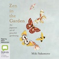 Zen in the Garden: The Japanese Art of Peaceful Gardening