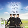 Hopeful Hearts for the Wrens: A Moving and Uplifting WWII Wartime Saga (MP3)