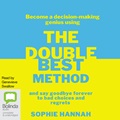 The Double Best Method: Become a decision-making genius and say goodbye forever to bad choices and regrets (MP3)