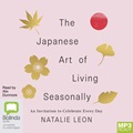 The Japanese Art of Living Seasonally: An Invitation to Celebrate Every Day (MP3)