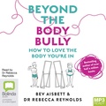 Beyond the Body Bully: How to Love the Body You're In (MP3)