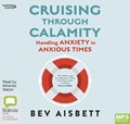Cruising Through Calamity: Handling Anxiety in Anxious Times (MP3)