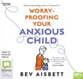 Worry Proofing Your Anxious Child (MP3)