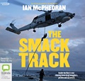 The Smack Track: Inside the Navy's war: chasing down drug smugglers, pirates and terrorists