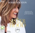 The Sisterhood: How the Power of the Feminine Heart Can Become a Catalyst for Change and Make the World a Better Place