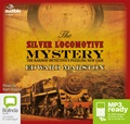 The Silver Locomotive Mystery (MP3)