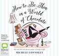 How to Be Thin in a World of Chocolate: The anti-fad, anti-misery guide to losing weight for life
