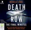 Death Row: The Final Minutes: My Life as an Execution Witness in America's Most Infamous Prison