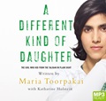 A Different Kind of Daughter: The Girl Who Hid From the Taliban in Plain Sight (MP3)
