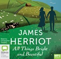 All Things Bright and Beautiful: The Classic Memoirs of a Yorkshire Country Vet (MP3)