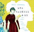 Mrs Gaskell & Me: Two Women, Two Love Stories, Two Centuries Apart