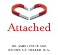 Attached: Are you Anxious, Avoidant or Secure? How the Science of Adult Attachment Can Help You Find – and Keep – Love