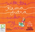 With the Kama Sutra Under My Arm: An Indian Journey