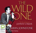 The Wild One: The Life and Times of Johnny O'Keefe