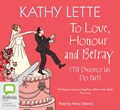 To Love, Honour and Betray: (Till Divorce Us Do Part)