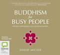 Buddhism for Busy People: Finding happiness in an uncertain world (MP3)