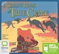 A Child's Book of True Crime (MP3)