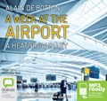 A Week at the Airport: A Heathrow Diary (MP3)