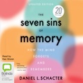 The Seven Sins of Memory: How the Mind Forgets and Remembers