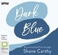Dark Blue: The Despair Behind the Glory – My Journey Back from the Edge