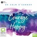 The Courage to be Happy: A New Approach to Well-Being in Everyday Life (MP3)