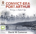 Convict-era Port Arthur: Misery of the Deepest Dye