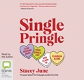 Single Pringle: Stop Wishing Away Your Single Life and Learn to Flourish Solo
