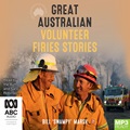 Great Australian Volunteer Firies Stories (MP3)
