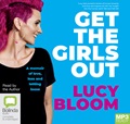 Get The Girls Out: A memoir of love, loss and letting loose (MP3)